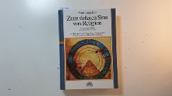 Lengsfeld, Peter; Jger, Willigis  Zum tieferen Sinn von Religion : Religionsgesprche in Asien und anderswo 