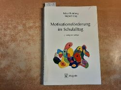 Rheinberg, Falko ; Krug, Joachim Siegbert  Motivationsfrderung im Schulalltag : psychologische Grundlagen und praktische Durchfhrung 