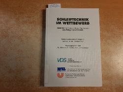 Wicharz, Wilhelm, u.a. [Hrsg.]  Schleiftechnik im Wettbewerb : Stand der Technik und Zukunftschancen des Fertigungsverfahrens 