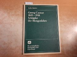 Kertsz, Andor ; Stern, Manfred [Bearb.]  Georg Cantor : 1845 - 1918 ; Schpfer der Mengenlehre 