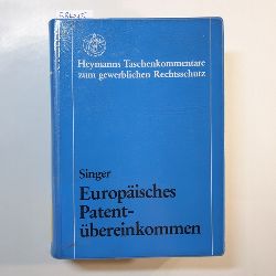 Romuald Singer ; Margarete Singer  Europisches Patentbereinkommen : Kommentar 
