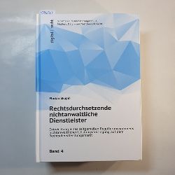 Skupin, Florian  Rechtsdurchsetzende nichtanwaltliche Dienstleister : Entwicklung eines zeitgemen Regulierungsrahmens nichtanwaltlicher Leistungserbringung auf dem Rechtsdienstleistungsmarkt 