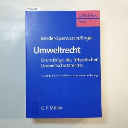 Bernd Bender ; Reinhard Sparwasser ; Rdiger Engel  Umweltrecht : Grundzge des ffentlichen Umweltschutzrechts. 	4., vllig berarb. Aufl. 