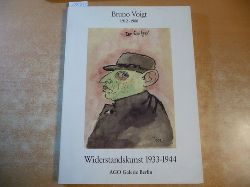 Voigt, Bruno [Ill.] ; Thiede, Wolfgang [Bearb.]  Bruno Voigt : 1912 - 1988 ; Widerstandskunst, 1933 - 1944 ; (Ausstellungsdauer: 11.11.1988 - 14.1.1989) 