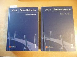 Eibl, Prof. Josef  Beton-Kalender 2004, Taschenbuch fr Beton-, Stahlbeton- und Spannbetonbau sowie die verwandten Fcher, Teil I+II (2 BCHER) 