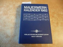 Funk, Peter (Red.)  Mauerwerk-Kalender (Mauerwerkkalender) 1982. Taschenbuch fr Mauerwerk, Wandbaustoffe, Schall-, Wrme- und Feuchtigkeitsschutz. 7. Jahrgang. 