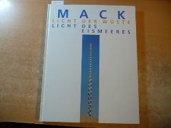 Rth, Uwe ; Mack, Heinz [Ill.]  Mack, Licht der Wste - Licht des Eismeeres : (erscheint zur Ausstellung 