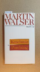 Walser, Martin,i1927-  Kaschmir in Parching : Szenen aus der Gegenwart 