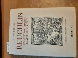 Rhein, Stefan [Hrsg.]  Reuchlin und die politischen Krfte seiner Zeit 