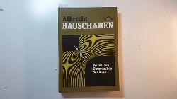 Albrecht, Rudolf  Bauschden : Vermeiden, Untersuchen, Sanieren 