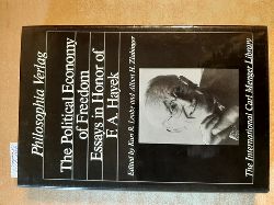 Leube, Kurt R. [Hrsg.]; Hayek, Friedrich A. von [Gefeierte/Gefeierter]; Zlabinger, Albert H.  The political economy of freedom : essays in honor of F. A. Hayek 