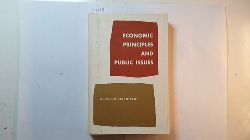 Oxenfeldt, Alfred R.  Economic Principles and Public Issues 
