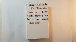 Hastedt, Heiner  Der Wert des Einzelnen : eine Verteidigung des Individualismus 