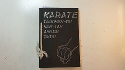 Dobler, Siegfried  Karate - Taekwon-Do - Ken-Tau - Aikido - Judo zur Selbstverteidigung. 