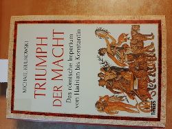 Kulikowski, Michael ; Hartz, Cornelius [bersetzer]  Triumph der Macht : das rmische Imperium von Hadrian bis Konstantin 