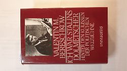 Bereschkow, Valentin M.  Ich war Stalins Dolmetscher : hinter den Kulissen der politischen Weltbhne 
