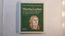 Hellmund, Dietrich  Unter die Lupe genommen - Martin Luther - die Welt der Reformation auf den Briefmarken der Welt? 