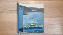 Aggerverband (Hrsg.)  Der Aggerverband. Wasserwirtschaft in einer Mittelgebirgslandschaft. 