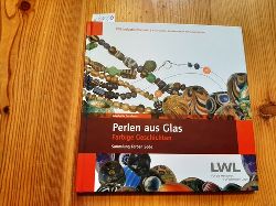 Katrin Holthaus u. Bettina Weiper (Red.)  Perlen aus Glas: Farbige Geschichten. Sammlung Torben Sode 