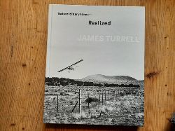 James Turrell  Extraordinary Ideas Realized 