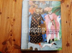 Dckers, Rob [Hrsg.] ; Bakker, Boudewijn  Die Brder van Limburg : Nijmegener Meister am franzsischen Hof ; (1400 - 1416) ; (dieser Katalog erscheint aus Anlass der Ausstellung Die Brder von Limburg: Nijmegener Meister am Franzsischen Hof (1400 - 1416) ; Museum Het Valkhof, Nijmegen, 28. Augus t - 20. November 2005) 