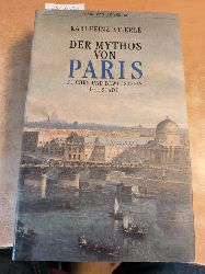 Stierle, Karlheinz  Der Mythos von Paris : Zeichen und Bewusstsein der Stadt. 