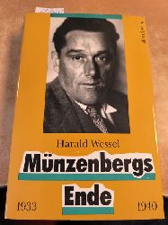 Wessel, Harald  Mnzenbergs Ende : ein deutscher Kommunist im Widerstand gegen Hitler und Stalin ; die Jahre 1933 bis 1940 