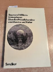 Williams, Raymond  Innovationen. ber den Prozecharakter von Literatur und Kultur 