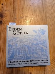 Bender, Eva (Mitwirkender); Berns, Jrg Jochen (Hrsg.)  Erdengtter Frst und Hofstaat in der frhen Neuzeit im Spiegel von Marburger Bibliotheks- und Archivbestnden ; ein Katalog 