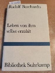 Rudolf Borchardt, Gustav Seibt  Rudolf Borchardts Leben von ihm selbst erzhlt (Bibliothek Suhrkamp) 