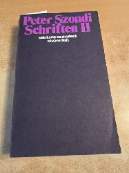 Peter Szondi  Schriften II: Satz und Gegensatz, Lektren und Lektionen, Celan-Studien, Frhe Aufstze 