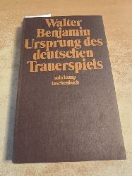 Benjamin, Walter  suhrkamp-taschenbcher ; 69  Ursprung des deutschen Trauerspiels 