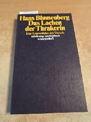 Blumenberg, Hans  Das Lachen der Thrakerin : Eine Urgeschichte d. Theorie 