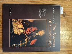 Wright, Christopher (Verfasser); La Tour, Georges de (Illustrator)  The masters of candlelight An anthology of great masters including Georges de LaTour, Godfried Schalcken, Joseph Wright of Derby 