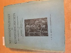 Hedicke, Robert  Methodenlehre der Kunstgeschichte : Ein Handbuch fr Studierende 