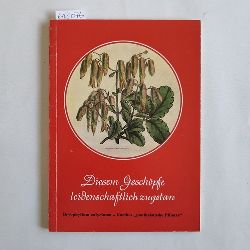 Steiger, Gnter  Diesem Geschpfe leidenschaftlich zugetan. Bryophyllum calycinum - Goethes "pantheistische Pflanze" 