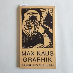   Max Kaus: Graphik - Lithographien, Holzschnitte, Radierungen - Sammlung Buchheim 