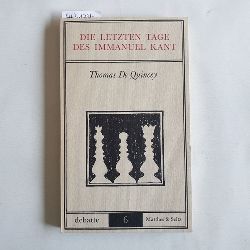 De Quincey, Thomas   Die letzten Tage des Immanuel Kant 