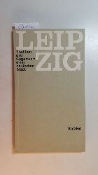 Asche, Sigfried [Red.]  Leipzig - Tradition und Gegenwart einer deutschen Stadt : eine Ausstellung des Gesamtdeutschen Instituts ; Katalog 