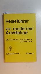 Hoffmann, Gretl  Reisefhrer zur modernen Architektur : Deutschland: Bundesrepublik u. West-Berlin. Daten u. Anschriften zu rund 1000 Bauten von 1900 bis heute 
