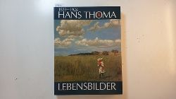 Thoma, Hans [Ill.] ; Ewel, Markus [Bearb.]  Hans Thoma, Lebensbilder : Gemldeausstellung zum 150. Geburtstag ; Augustinermuseum Freiburg im Breisgau 2. Oktober - 3. Dezember 1989 