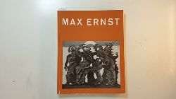 Ernst, Max [Ill.]  Max Ernst : Wallraf-Richartz-Museum Kln, 28. Dezember 1962 bis 3. Mrz 1963; Kunsthaus Zrich, 23. Mrz bis 28. April 1963 