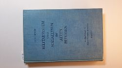 Bsch, Otto ; Herzfeld, Hans [Vorr.]  Militrsystem und Sozialleben im Alten Preuen 1713-1807 : Die Anfnge der sozialen Militarisierung der preuisch-deutschen Gesellschaft 