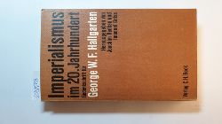Radkau, Joachim [Hrsg.]  Imperialismus im 20. Jahrhundert : Gedenkschrift fr George W. F. Hallgarten 