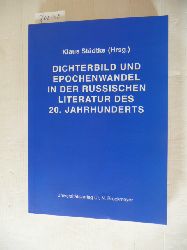 Stdtke, Klaus [Hrsg.]  Dichterbild und Epochenwandel in der russischen Literatur des 20. Jahrhunderts 