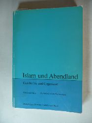 Mercier, Andr [Hrsg.]  Islam und Abendland : Geschichte und Gegenwart 