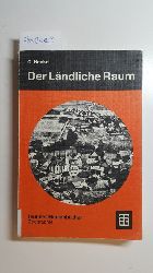 Henkel, Gerhard  Der lndliche Raum : Gegenwart und Wandlungsprozesse seit dem 19. Jahrhundert in Deutschland ; mit 14 Tabellen 