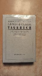 Lewis, Meriwether (Verfasser) Clark, William (Verfasser) Rathjen, Friedhelm (Herausgeber, bersetzer) Bock, Hans M. (Herausgeber)  Tagebuch der ersten Expedition zu den Quellen des Missouri, sodann ber die Rocky Mountains zur Mndung des Columbia in den Pazifik und zurck, vollbracht in den Jahren 1804-1806 