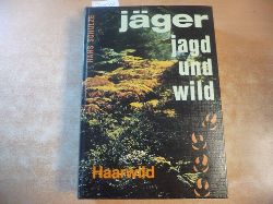 Schulze, Hans  Jger, Jagd und Wild - Teil:   Band. 1.,  Haarwild 