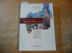 Reetz, Dietrich [Verfasser]  Islam in Europa: Religises Leben heute : Ein Portrait ausgewhlter islamischer Gruppen und Institutionen 